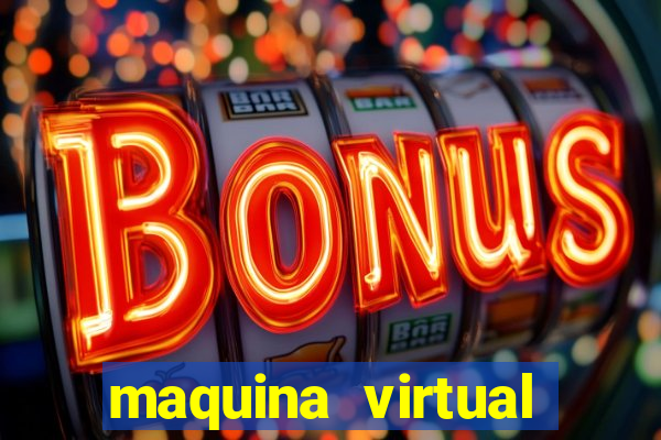 maquina virtual para jogar